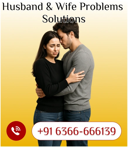 Husband & wife problems solutions